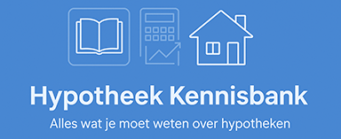 Hypotheek Kennisbank – alles wat je moet weten over hypotheken